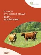  Situační a výhledová zpráva: Skot - hovězí maso 2022